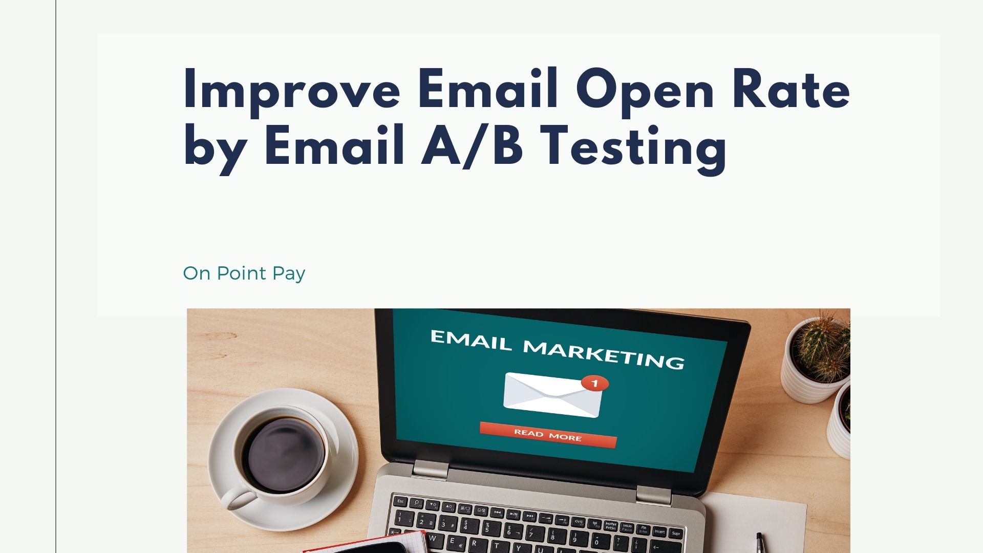 How to improve email open rate with segmenting and A/B testing?