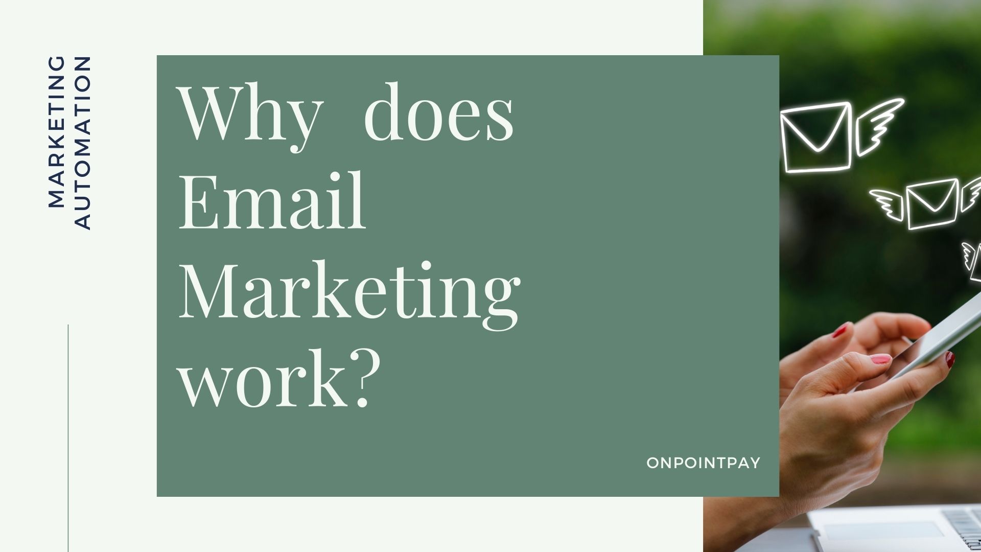 Why does Email Marketing work?